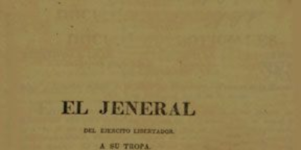 El Jeneral del Ejercito Libertador a su tropa. Soldados. En la gran distancia que habeis corrido desde la orilla del Biobio hasta las cercanias del Mapocho, solo habeis oido ... Diciembre 8, 1829