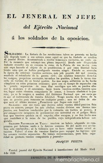 El Jeneral en Jefe del Ejército Nacional a los soldados de la oposición ... Cuartel Jeneral del Ejército Nacional á inmediaciones del Maule, abril 4 de 1830