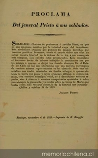 Proclama del jeneral Prieto a sus soldados. Soldados, gloriaos de pertenecer a pueblos libres, en que no sois máquinas movidas por la voluntad ciega del despotismo ... Chillan y octubre 24 de 1829