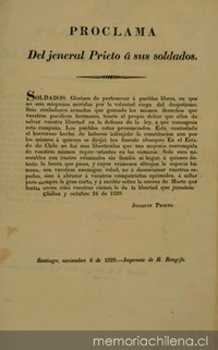 Proclama del jeneral Prieto a sus soldados. Soldados, gloriaos de pertenecer a pueblos libres, en que no sois máquinas movidas por la voluntad ciega del despotismo ... Chillan y octubre 24 de 1829