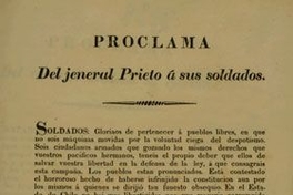 Proclama del jeneral Prieto a sus soldados. Soldados, gloriaos de pertenecer a pueblos libres, en que no sois máquinas movidas por la voluntad ciega del despotismo ... Chillan y octubre 24 de 1829