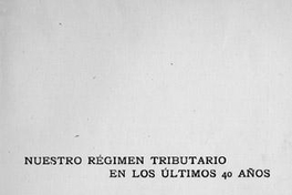 Nuestro régimen tributario en los últimos 40 años