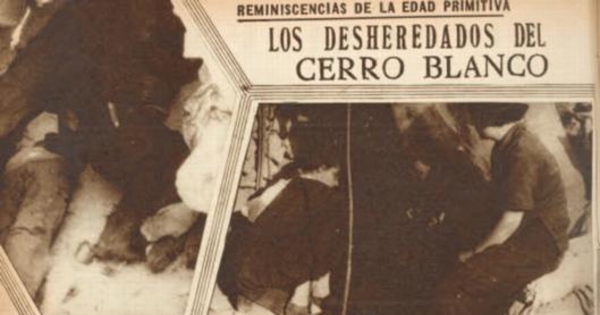 Los desheredados del Cerro Blanco : reminiscencias de la edad primitiva
