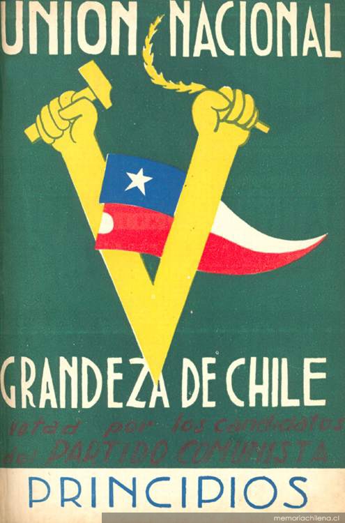 Unión Nacional : grandeza de Chile, votad por los candidatos del Partido Comunista