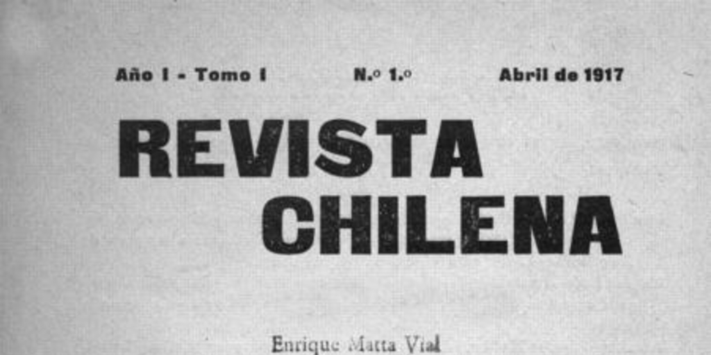 Revista chilena : n° 1, año 1, tomo 1, abril de 1917