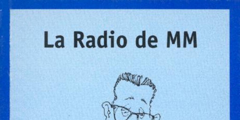 La radio de MM : crónicas radiales de Mahfud Massís