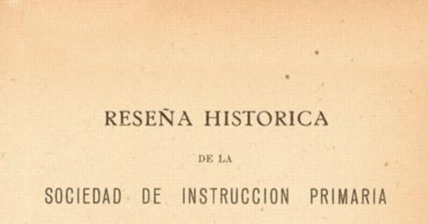 Reseña histórica de la Sociedad de Instrucción Primaria de santiago, 1856-1873