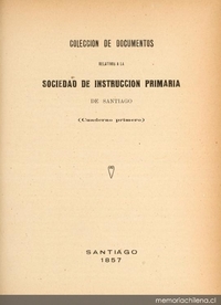 Colección de documentos relativos a la Sociedad de Instrucción Primaria de Santiago