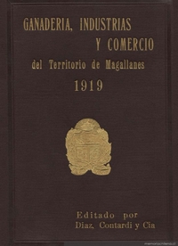 Reseña del desarrollo ganadero, industrial y comercial de Magallanes