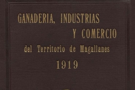 Reseña del desarrollo ganadero, industrial y comercial de Magallanes