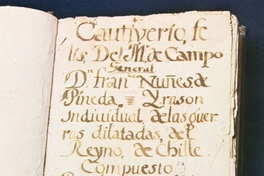 Manuscrito original del Cautiverio Feliz, de Maestre de Campo Francisco Núñez de Pineda y Bascuñán, 1673