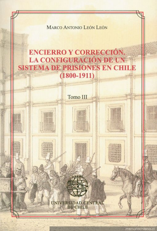 Un difícil derrotero: la organización y centralización de las prisiones en Chile