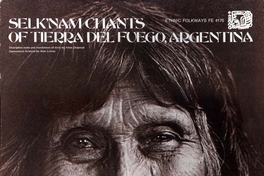 Selk'nam (Ona) chants of Tierra del Fuego, Argentina : 47 shaman chants and laments sung by Lola Kiepja, last true Indian of the Selk'nam