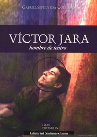 Víctor Jara : hombre de teatro