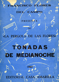 Tonadas de medianoche [música] : [para canto y piano] de La pérgola de las flores