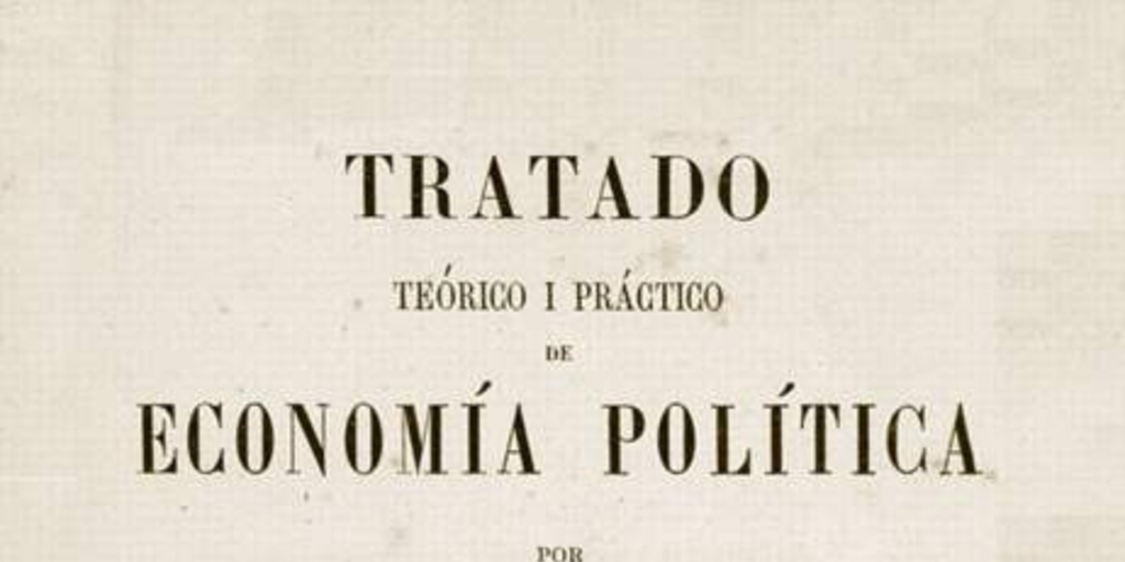 Tratado teórico y práctico de economía política