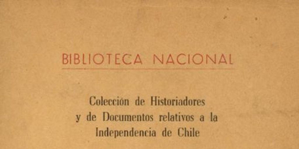 El presidente de Chile da cuenta del procedimiento del brigadier Don Mariano Osorio, en orden a la apertura y publicación de la cédula en que S. M. se sirve conceder perdón general a los insurgentes...