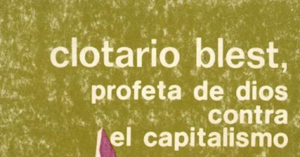 Clotario Blest y la Iglesia entre la crisis del 30 y el golpe del 73