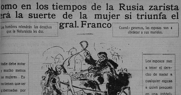 Como en los tiempos de la Rusia Zarista será la suerte de la mujer si triunfa el general Franco