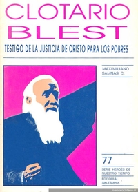 Clotario Blest : testigo de la justicia de Cristo para los pobres