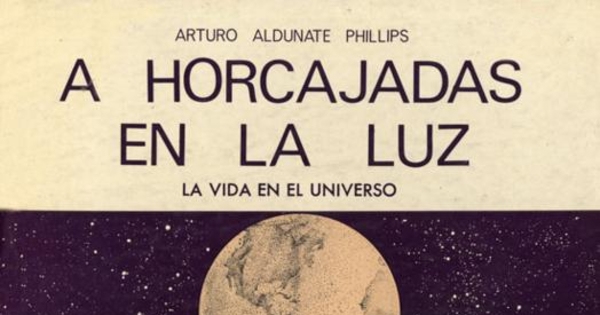 A horcajadas en la luz : la vida en el universo