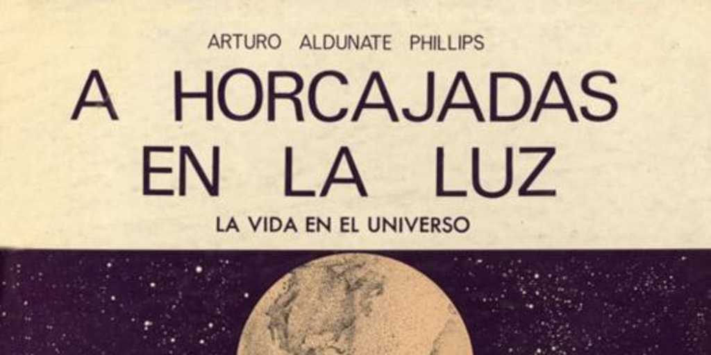 A horcajadas en la luz : la vida en el universo