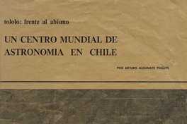 Tololo : frente al abismo : un centro mundial de astronomía en Chile