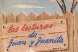 Lecturas de Juan y Juanita : serie destinada a la enseñanza del idioma materno en los cursos primarios