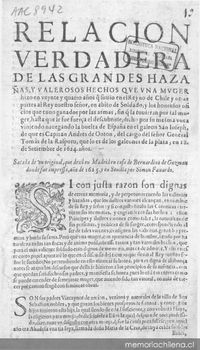 Relación verdadera de las grandes hazañas y valerosos hechos que una muger hizo en veynte y quatro años q sirvio en el Reyno de Chile...