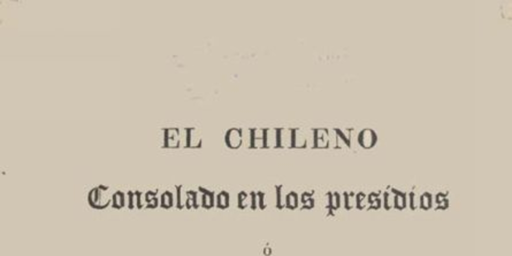 El chileno consolado en los presidios, o, Filosofía de la religión