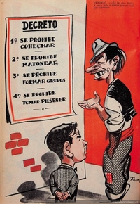 Decreto : n° 1 se prohibe cohechar, n° 2 se prohibe matonear, n° 3 se prohibe formar grupos, n° 4 se prohibe tomar pilsener