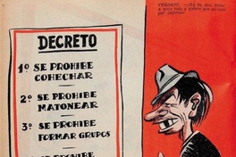 Decreto : n° 1 se prohibe cohechar, n° 2 se prohibe matonear, n° 3 se prohibe formar grupos, n° 4 se prohibe tomar pilsener