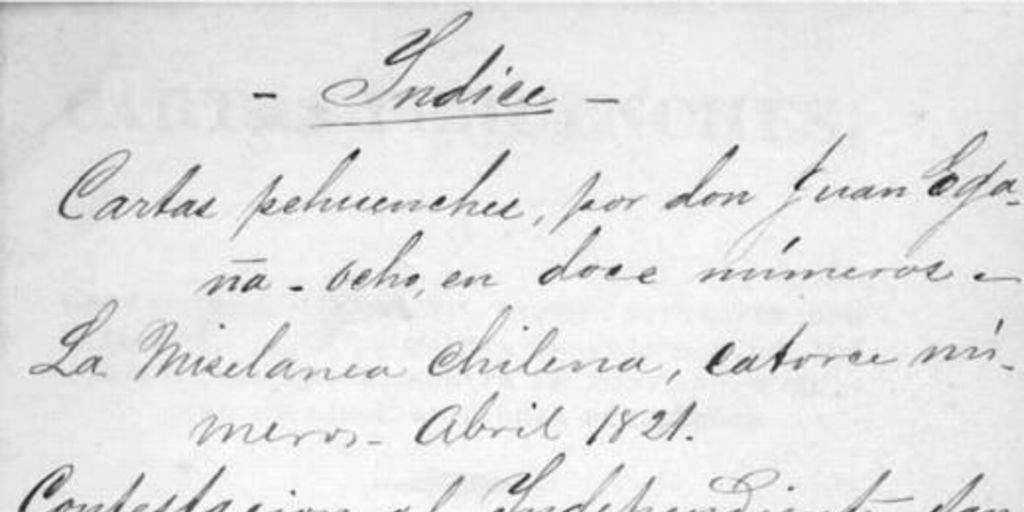 Cartas Pehuenches, o, Correspondencia de dos indios naturales del Pire-Mapu, ó sea la Quarta Thetrarquía en los Andes, el uno residente en Santiago, y el otro en las Cordillerras Pehuenches