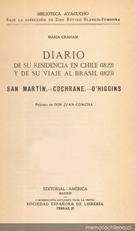 Diario de su residencia en Chile (1822) y de su viaje al Brasil (1823) : San Martín - Cochrane - O'Higgins