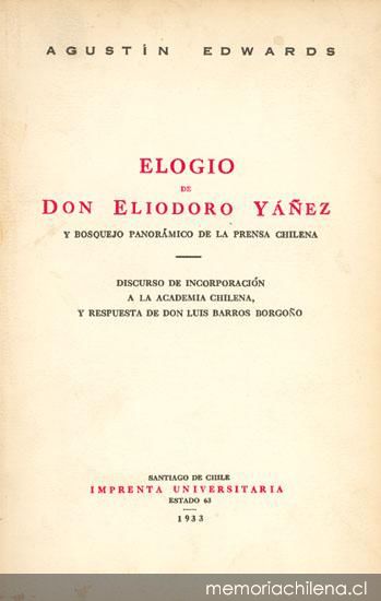 Elogio de don Eliodoro Yañez y Bosquejo panorámico de la prensa chilena