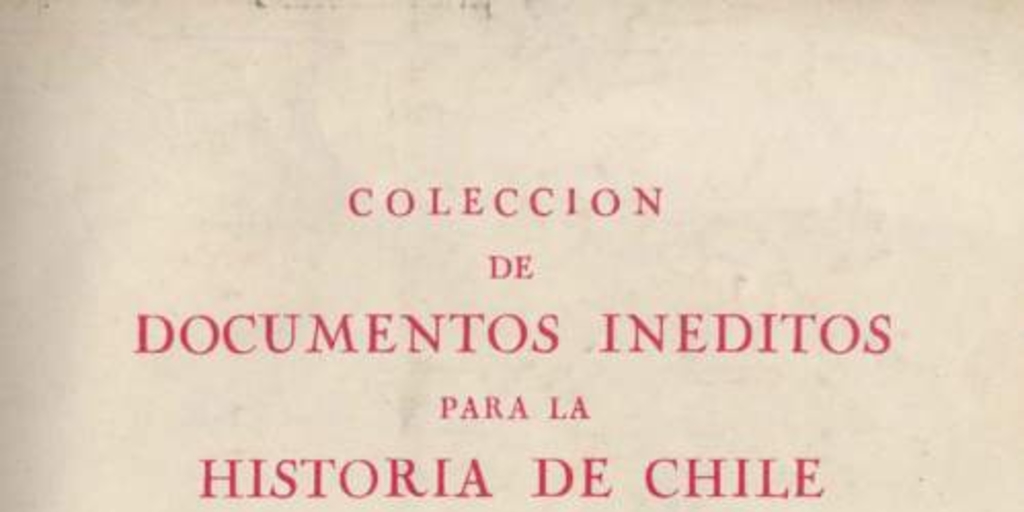 Colección de documentos inéditos para la historia de Chile : informaciones de méritos y servicios : índice : 1526-1618