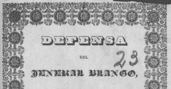 Defensa del Jeneral Blanco, dictamen fiscal y sentencia de la corte marcial que confirma la absolución pronunciada por el Consejo de Guerra de oficiales jenerales sobre los cargos que se hacían a dicho jeneral por su conducta en la campaña del Perú