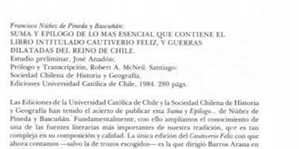 Francisco Núñez de Pineda y Bascuñán, "Suma y epílogo de lo más esencial que contiene el libro intitulado Cautiverio feliz, y guerras dilatadas del Reino de Chile"