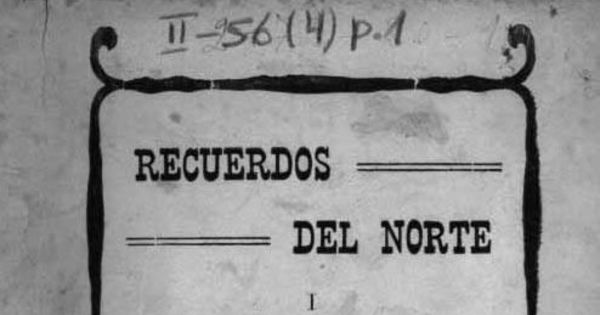 Recuerdos del Norte, i, El derrotero del cenizal : cuento minero.