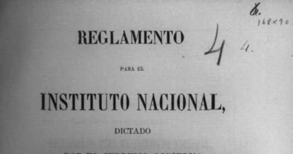 Reglamento para el Instituto Nacional : dictado por el Supremo Gobierno : el 5 de octubre de 1863