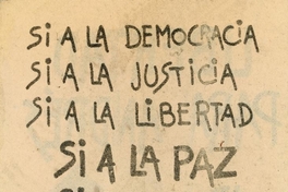 Sí a la democracia, sí a la justicia, sí a la libertad, sí a la paz, sí a la vida : para que nunca más en Chile, 1983-1988
