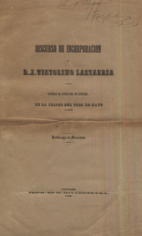 Discurso de incorporación de D. J. Victorino Lastarria a una Sociedad de Literatura de Santiago, en la sesión del tres de mayo de 1842