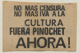 No más censura. No más IVA a la cultura. Fuera Pinochet ahora!