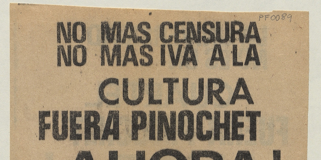 No más censura. No más IVA a la cultura. Fuera Pinochet ahora!