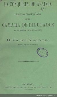 La Conquista de Arauco : discurso pronunciado en la Cámara de Diputados en su sesión de 10 de agosto