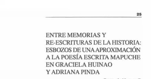 Entre memorias y re-escrituras de la historia, esbozos de una aproximación a la poesía escrita mapuche en Graciela Huinao y Adriana Pinda