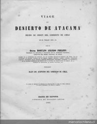 Viage al Desierto de Atacama : hecho de orden del gobierno de Chile en el verano 1853-54