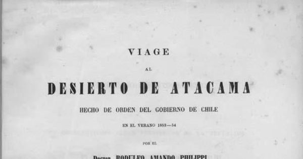 Viage al Desierto de Atacama : hecho de orden del gobierno de Chile en el verano 1853-54