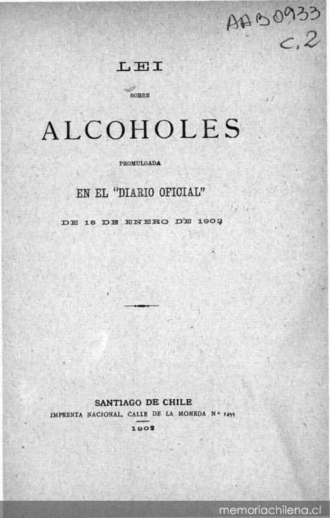 Lei sobre Alcoholes : promulgada en el Diario Oficial de 18 de enero de 1902