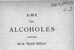 Lei sobre Alcoholes : promulgada en el Diario Oficial de 18 de enero de 1902